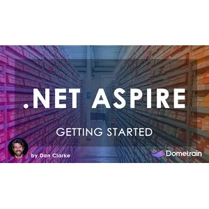 Dometrain – Getting Started: .NET Aspire 2025-4