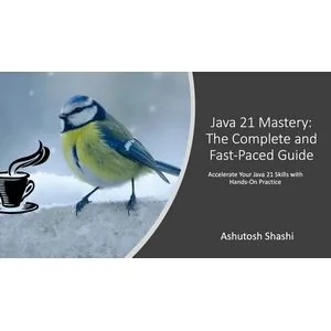 Udemy – Java 21 Mastery: The Complete and Fast-Paced Guide 2023-4