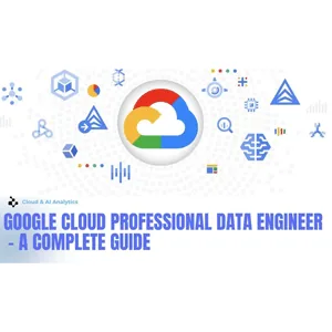 Udemy – Google Cloud Professional Data Engineer – A Complete Guide 2025-1