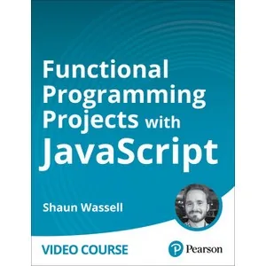 Oreilly – Functional Programming Projects with JavaScript 2023-9