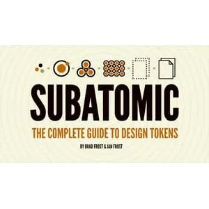 Design Tokens – Subatomic: The Complete Guide To Design Tokens 2025-5