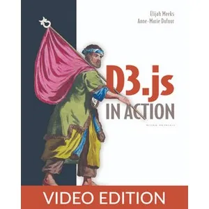 Oreilly – D3.js in Action, Third Edition, Video Edition 2024-7