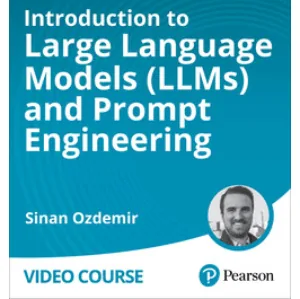 Oreilly – Introduction to Large Language Models (LLMs) and Prompt Engineering 2025-5