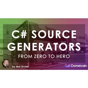 Dometrain – From Zero to Hero: Source Generators in C# 2025-6