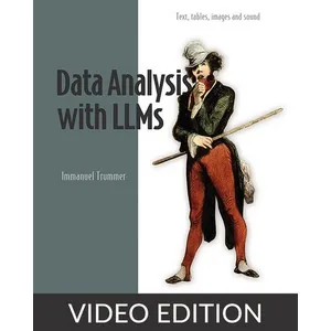 Oreilly – Data Analysis with LLMs, Video Edition 2025-4