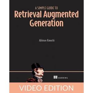 Oreilly – A Simple Guide to Retrieval Augmented Generation, Video Edition 2025-6