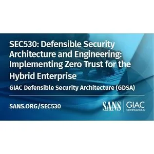 SANS – SEC530 Defensible Security Architecture and Engineering 2025-6