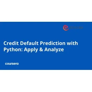 Coursera – Credit Default Prediction with Python: Apply & Analyze 2025-9