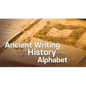 The Great Course Plus – Ancient Writing and the History of the Alphabet 2023-5