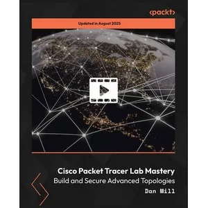 Oreilly – Cisco Packet Tracer Lab Mastery: Build and Secure Advanced Topologies 2025-8