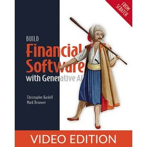 Oreilly – Build Financial Software with Generative AI (From Scratch), Video Edition 2025-4