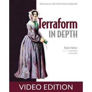 Oreilly – Terraform in Depth, Video Edition 2025-5