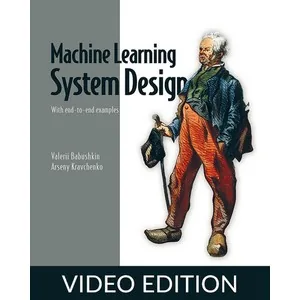 Oreilly – Machine Learning System Design, Video Edition 2025-2