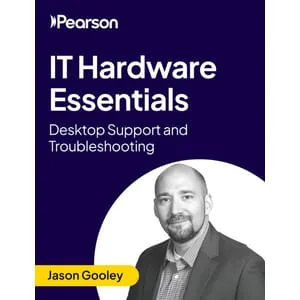Oreilly – IT Hardware Essentials: Desktop Support and Troubleshooting 2025-10
