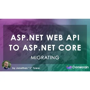 Dometrain – Migrating: ASP.NET Web APIs to ASP.NET Core 2025-10