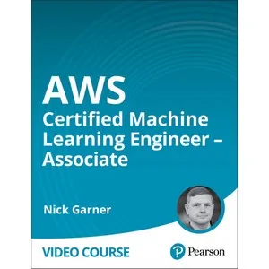 Oreilly – AWS Certified Machine Learning Engineer – Associate 2025-2