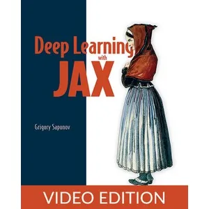 Oreilly – Deep Learning with JAX, Video Edition 2024-11