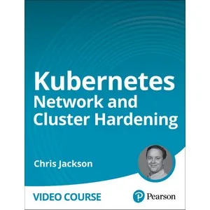 Oreilly – Kubernetes Network and Cluster Hardening 2025-4