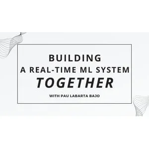 Realtimeml – Building a Real-Time ML System Together 2025-10