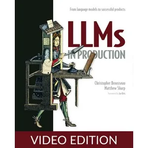 Oreilly – LLMs in Production, Video Edition 2025-1