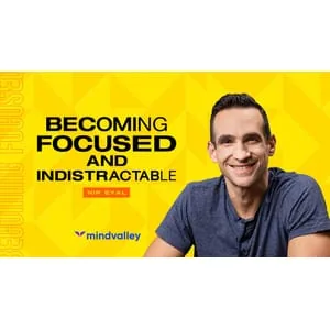 MindValley – Becoming Focused and Indistractable 2025-6