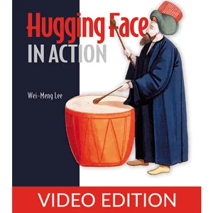 Oreilly – Hugging Face in Action, Video Edition 2025-10