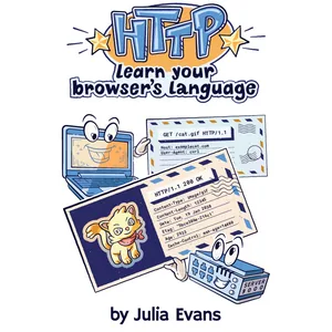 Julia Evans – HTTP: Learn Your Browser’s Language (Wizard Zines) 2019