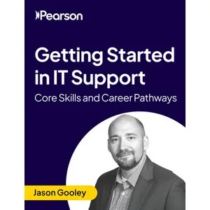 Oreilly – Getting Started in IT Support: Core Skills and Career Pathways 2025-9