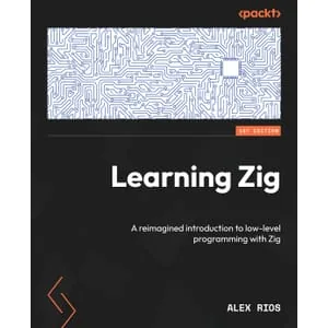 PacktPub – Learning Zig: A reimagined introduction to low-level programming with Zig 2025