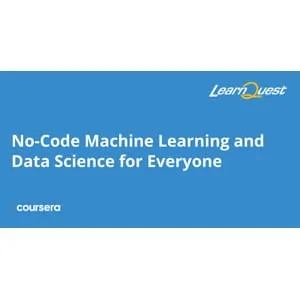 Coursera – No-Code Machine Learning and Data Science for Everyone Specialization 2026-1