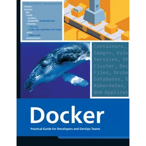 Rheinwerk Computing – Docker: Practical Guide for Developers and DevOps Teams 2023