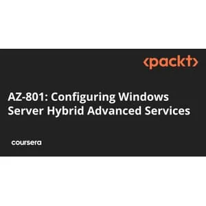 Coursera – AZ-801: Configuring Windows Server Hybrid Advanced Services 2026-2
