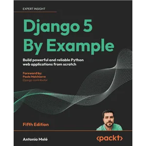 Packt – Django 5 By Example 2024