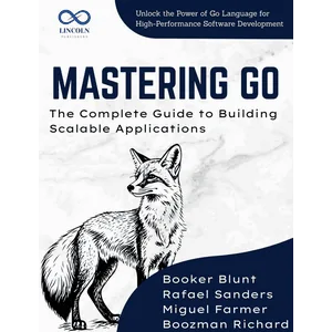 LINCOLN – Mastering Go The Complete Guide to Building Scalable Applications 2025