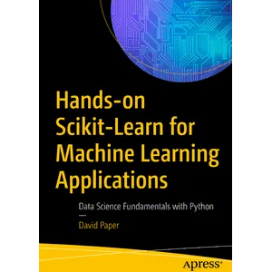 Apress – Hands-on Scikit-Learn for Machine Learning Applications 2020