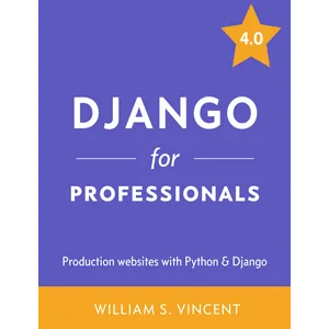 LeanPup – Django for Professionals: Production websites with Python & Django 4.0 2022