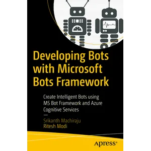 Apress – Developing Bots with Microsoft Bots Framework 2018