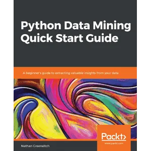 Packt – Python Data Mining Quick Start Guide 2019