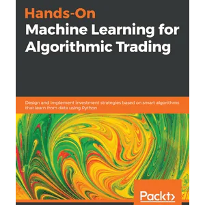 Packt – Hands-On Machine Learning for Algorithmic Trading 2018