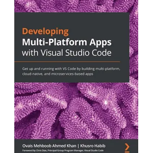 Packt – Developing Multi-Platform Apps with Visual Studio Code 2020