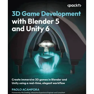 Packt – 3D Game Development with Blender 5 and Unity 6 2026