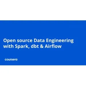 Coursera – Open source Data Engineering with Spark, dbt & Airflow Professional Certificate 2026-6