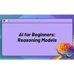ZeroToMastery – AI for Beginners: Reasoning Models 2026-2