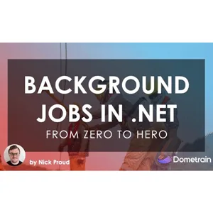 Dometrain – From Zero to Hero: Background Processing in .NET 2026-6