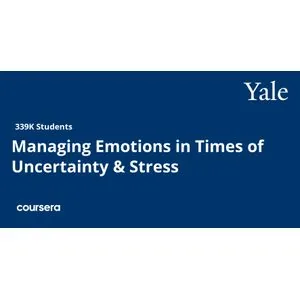 Coursera – Managing Emotions in Times of Uncertainty & Stress 2026-7